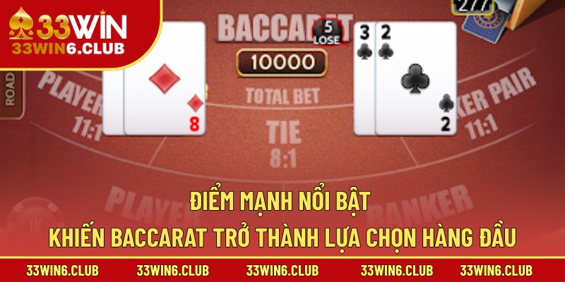 Điểm mạnh nổi bật khiến Baccarat trở thành lựa chọn hàng đầu