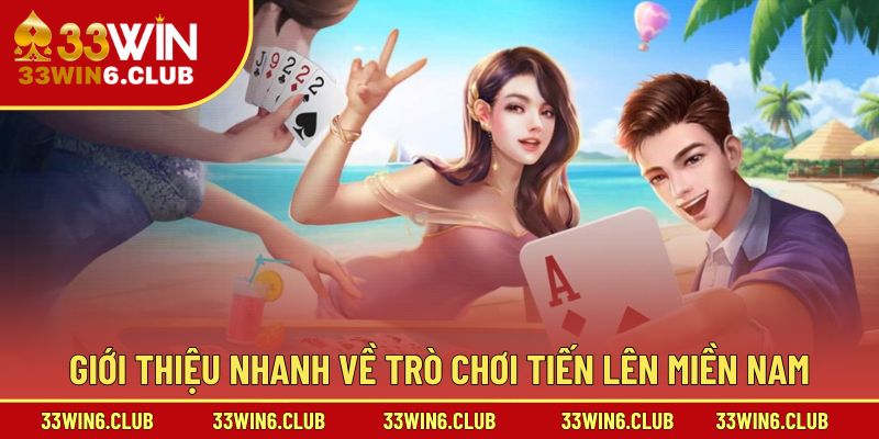 Giới thiệu nhanh về trò chơi Tiến Lên Miền Nam