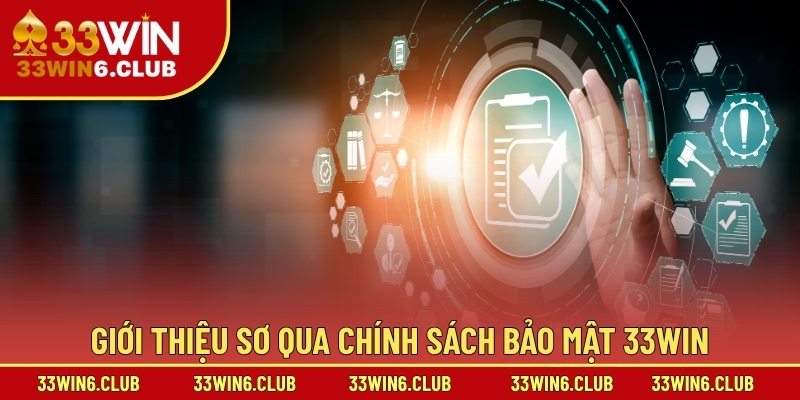 Giới thiệu sơ qua chính sách bảo mật 33win