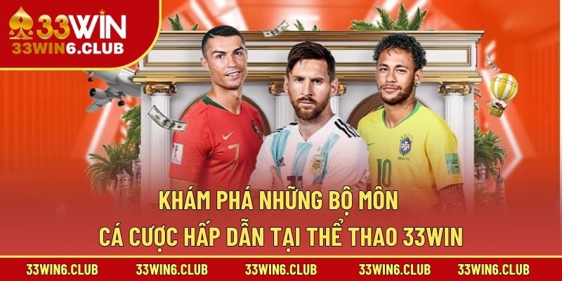 Khám phá những bộ môn cá cược hấp dẫn tại thể thao 33win