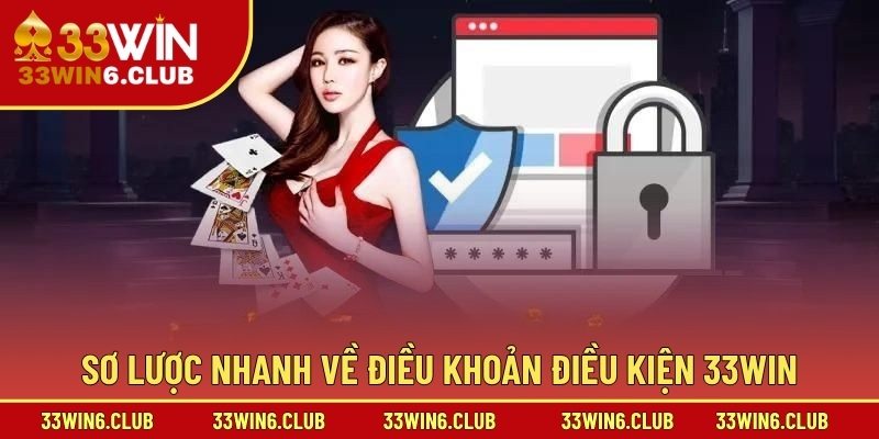 Sơ lược nhanh về điều khoản điều kiện 33win